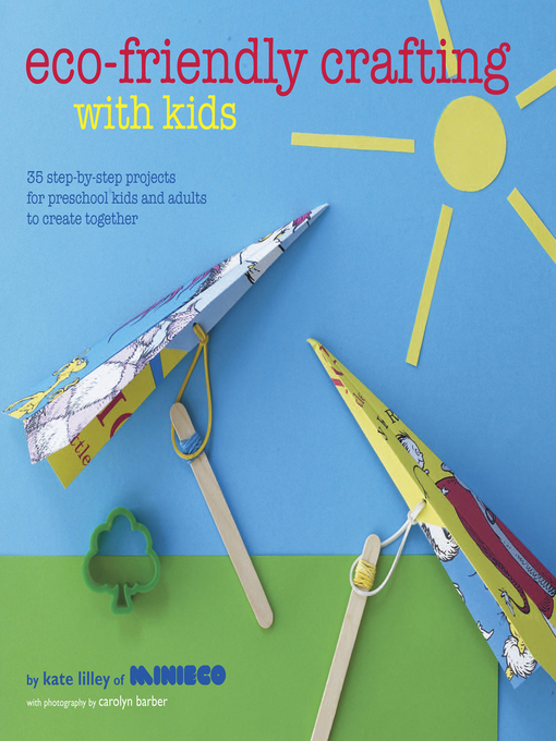 Title details for Eco-Friendly Crafting With Kids by Kate Lilley - Available